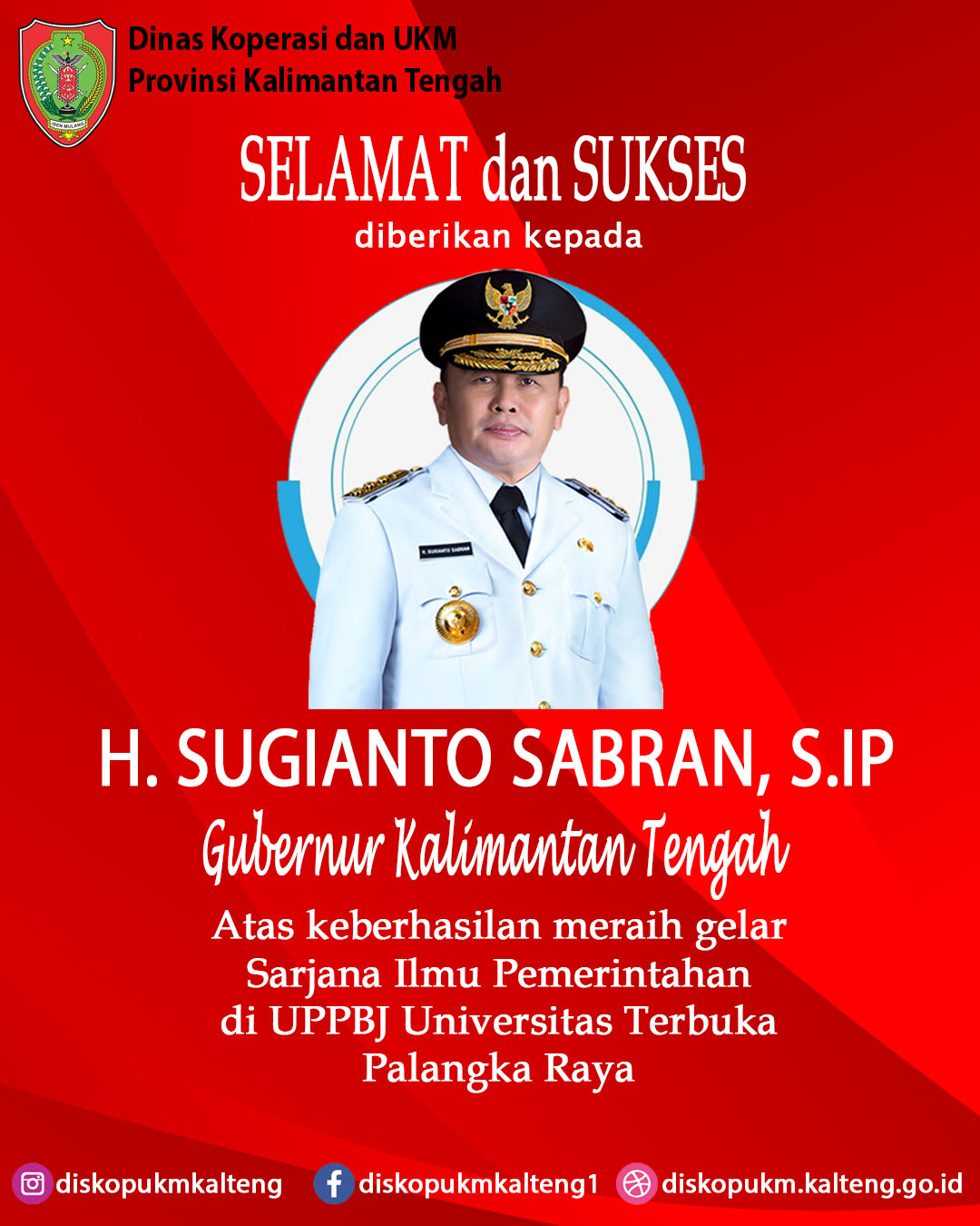 Selamat dan Sukses diberikan kepada Gubernur Kalimantan Tengah Bapak H. SUGIANTO SABRAN, S.IP